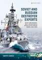 Soviet and Russian-Built Destroyers in Service with Foreign Navies, 1904-2023