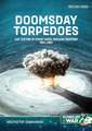 Doomsday Torpedoes