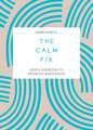 The Calm Fix: Gentle Exercises to Promote Inner Peace