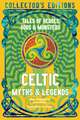 Celtic Myths & Legends: Tales of Heroes, Myths & Monsters