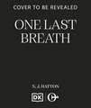 One Last Breath: An addictive, heart-racing thriller