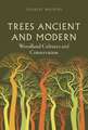 Trees Ancient and Modern: Woodland Cultures and Conservation