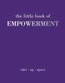 The Little Book of Empowerment