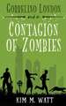 Gobbelino London & a Contagion of Zombies