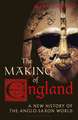 The Making of England: A New History of the Anglo-Saxon World