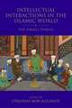 Intellectual Interactions in the Islamic World: The Ismaili Thread