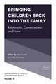 Bringing Children Back into the Family – Relationality, Connectedness and Home