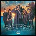 Foley, T: Torchwood #37 Tropical Beach Sounds and Other Rela