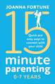 15-Minute Parenting 0-7 Years