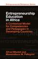 Entrepreneurship Education in Africa – A Contextual Model for Competencies and Pedagogies in Developing Countries