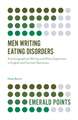 Men Writing Eating Disorders – Autobiographical Writing and Illness Experience in English and German Narratives