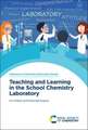 Teaching and Learning in the School Chemistry Laboratory