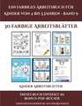 Kinder Arbeitsblätter (Ein farbiges Arbeitsbuch für Kinder von 4 bis 5 Jahren - Band 9)