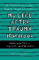 My Life After Trauma Handbook