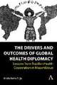 The Drivers and Outcomes of Global Health Diplomacy