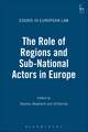 The Role of Regions and Sub-National Actors in Europe