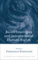 Biotechnologies and International Human Rights