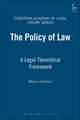 The Policy of Law: A Legal Theoretical Framework