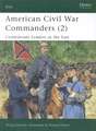 American Civil War Commanders (2): Confederate Leaders in the East