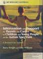 Intervention and Support for Parents and Carers of Children and Young People on the Autism Spectrum: A Resource for Trainers