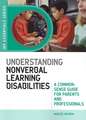 Understanding Nonverbal Learning Disabilities: A Common-Sense Guide for Parents and Professionals