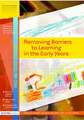 Removing Barriers to Learning in the Early Years