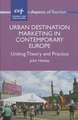 Urban Destination Marketing in Contemporary Europe