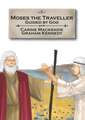 Moses the Traveller: Book 4 (Told from Exodus 14-20, 32-34, 40)