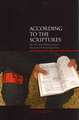 According to the Scriptures?: The Challenge of Using the Bible in Social, Moral, and Political Questions