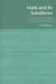 Mark and its Subalterns: A Hermeneutical Paradigm for a Postcolonial Context