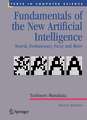 Fundamentals of the New Artificial Intelligence: Neural, Evolutionary, Fuzzy and More