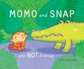 Momo and Snap Are Not Friends!