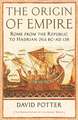 The Origin of Empire: Rome from the Republic to Hadrian (264 BC - AD 138)