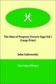 The Man of Property Forsyte Saga Vol 1