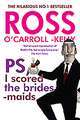 Ross O'Carroll-Kelly, PS, I scored the bridesmaids