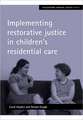 Implementing restorative justice in children′s res idential care