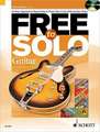 Free to Solo Guitar: An Easy Approach to Improvising in Funk, Soul, Latin Folk and Jazz Styles