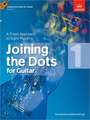 Joining the Dots for Guitar, Grade 1: A Fresh Approach to Sight-Reading