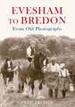 Evesham to Bredon from Old Photographs