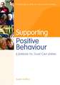 Supporting Positive Behaviour: A Workbook for Social Care Workers