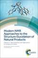 Modern NMR Approaches to the Structure Elucidation of Natural Products: Data Acquisition and Applications to Compound Classes