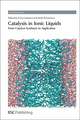 Catalysis in Ionic Liquids: From Catalyst Synthesis to Application