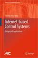 Internet-based Control Systems: Design and Applications