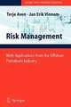 Risk Management: With Applications from the Offshore Petroleum Industry