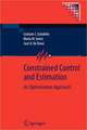 Constrained Control and Estimation: An Optimisation Approach