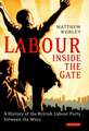 Labour Inside the Gate: A History of the British Labour Party Between the Wars