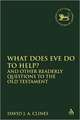 What Does Eve Do To Help?: And Other Readerly Questions to the Old Testament