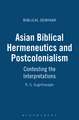 Asian Biblical Hermeneutics and Postcolonialism: Contesting the Interpretations