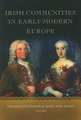 Irish Communities in Early-modern Europe