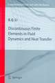 Discontinuous Finite Elements in Fluid Dynamics and Heat Transfer